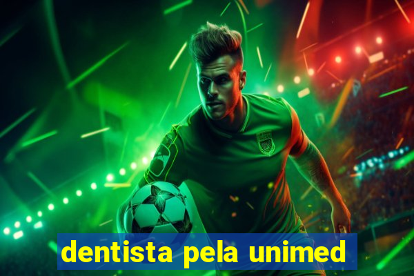 dentista pela unimed